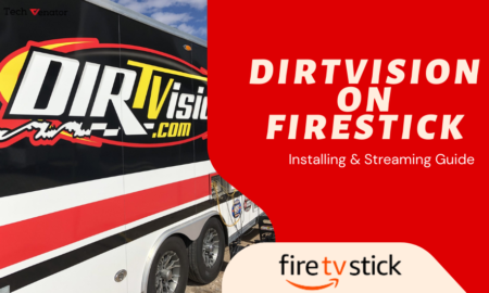 DIRTVision on Firestick: How to Install and Stream