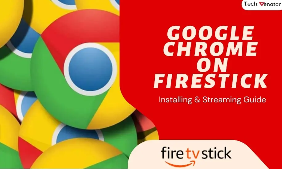 How to Install Google Chrome on Firestick?